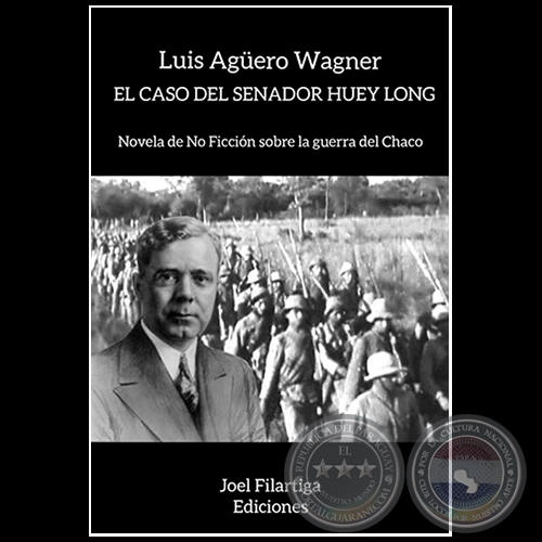 EL CASO DEL SENADOR HUEY LONG - Autor: LUIS AGUERO WAGNER - Ao 2020